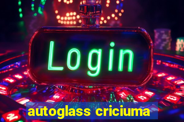 autoglass criciuma